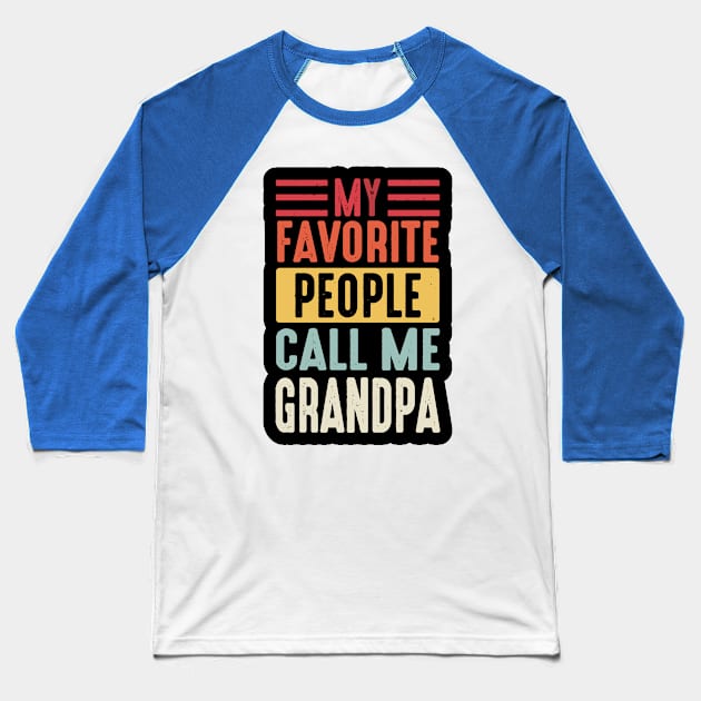 my favorite people call me grandpa3 Baseball T-Shirt by Hunters shop